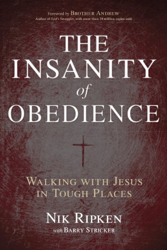 Nik Ripken/The Insanity of Obedience@ Walking with Jesus in Tough Places